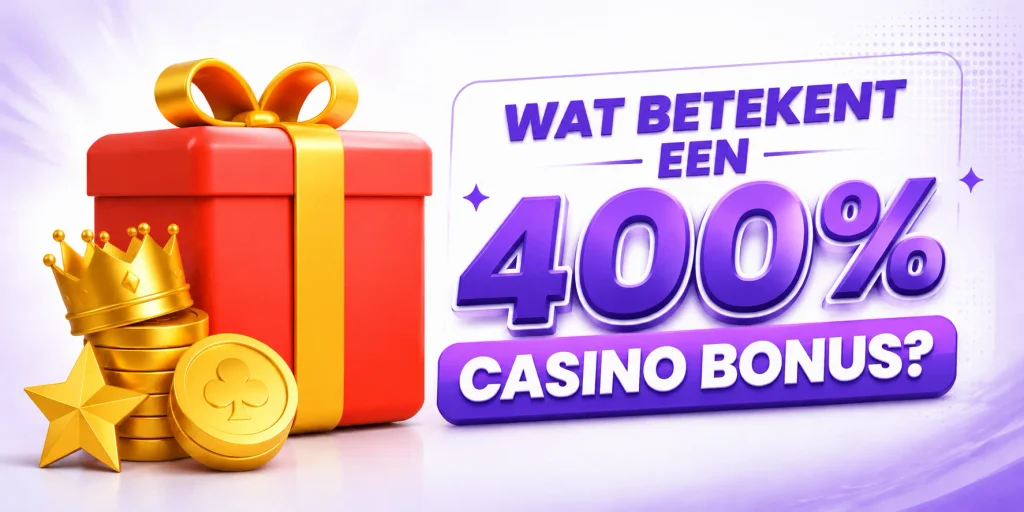 Wat Betekent Een 400% Casino Bonus?